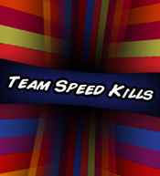 Team Speed Kills